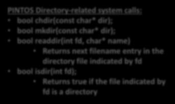 provides special system calls to make/remove directories Only the OS writes the directory files. When would the OS write to a directory file?