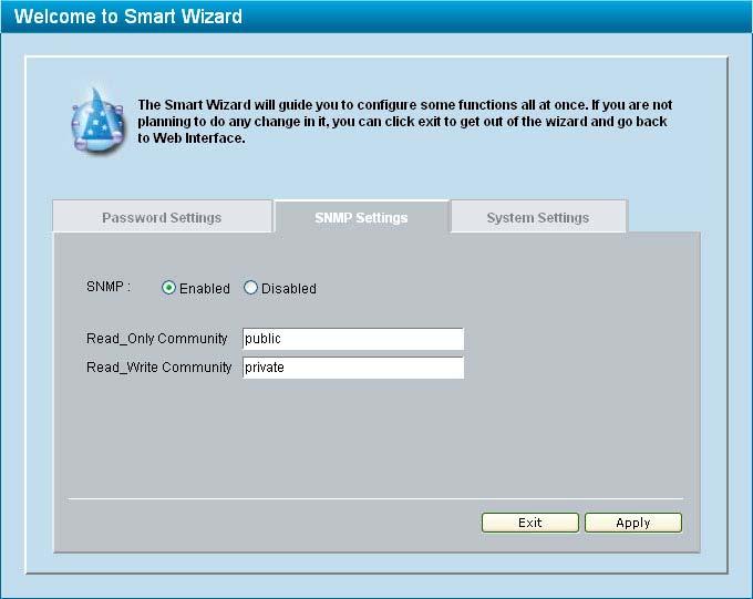 5 Configuration D-Link Web Smart Switch User Manual SNMP Settings The SNMP Setting allows you to quick enable/ disable the SNMP function and configure the SNMP community name.