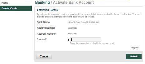 Validate External Bank Account Navigate to the Banking/Cards section of the Profile tab. Click on Activate under your bank account information.