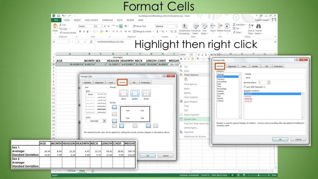 Lastly, you can format the cells to have the appearance that you want. This includes things from font size and color, to borders, and shown here, the type of value you enter into a cell.