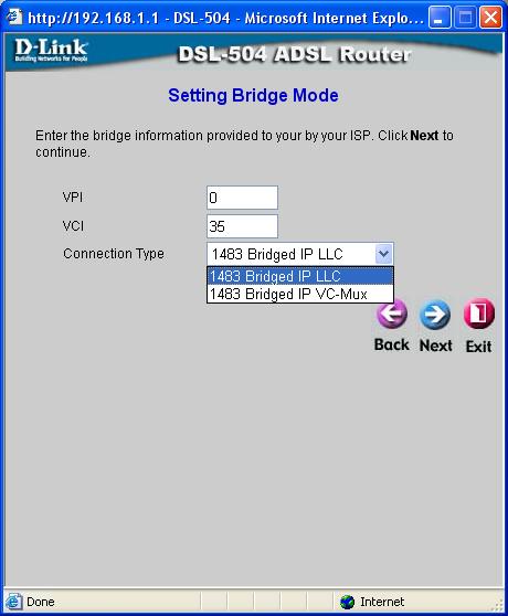 Using the Setup Wizard Bridge Mode (continued) VPI or VCI: Do not change the VPI or VCI value unless you have been told to do so. These numbers are used to define a unique path for your connection.