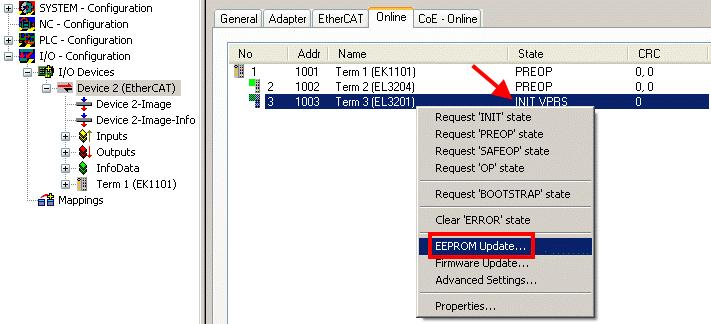 Changing the ESI slave identifier The ESI/EEPROM identifier can be updated as follows under TwinCAT: The EtherCAT communication with the slave must be flawless. The state of the slave is irrelevant.