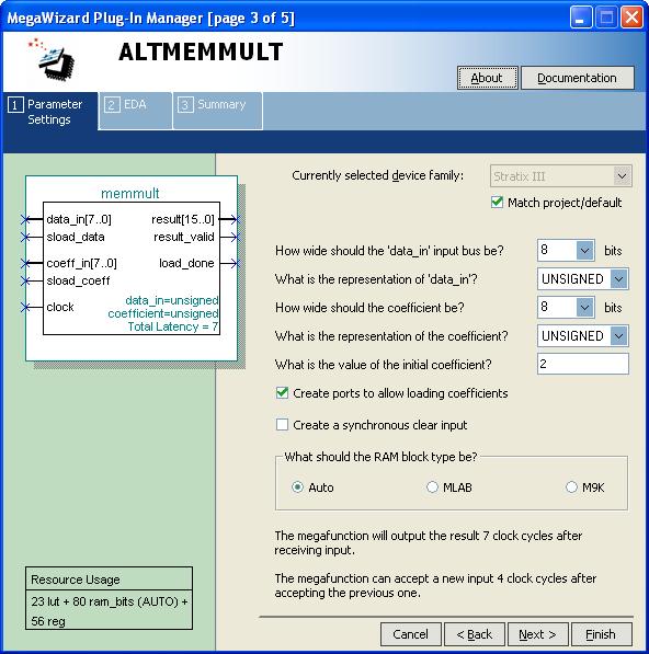 Getting Started On page 3 of the ALTMEMMULT MegaWizard Plug-In Manager, specify the widths for the input bus and coefficient, specify the value of the initial coefficient, specify the representations
