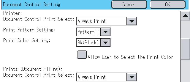 "Print Color Setting" > "Allow User to Select the Print Color" Document Control Setting Printer: Document Control Print Select: Always Print Cancel Print Color Setting (Printer) Print Pattern