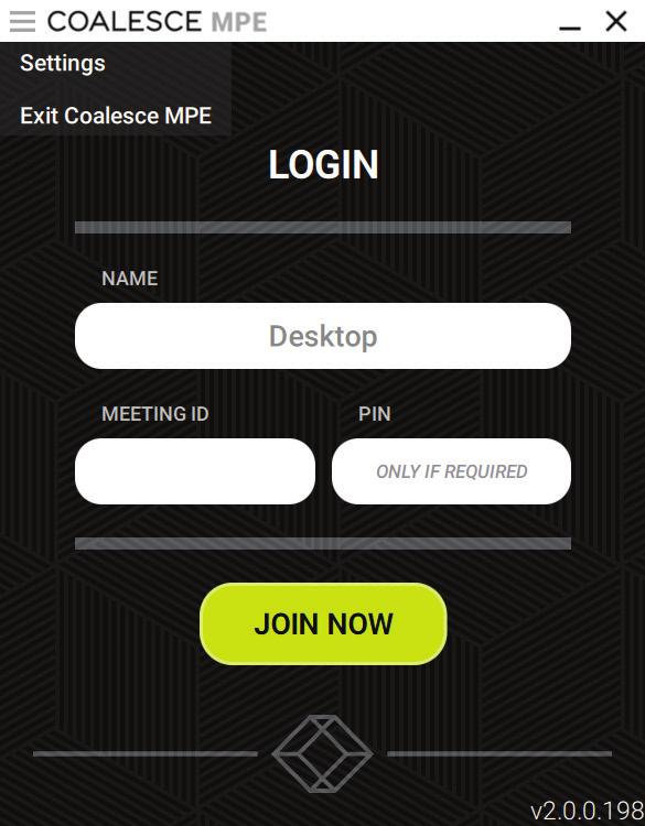 CHAPTER 4: CONNECTING ATTENDEES When Coalesce Meeting Place Edition (MPE) opens, enter Attendee Name and the Meeting ID.