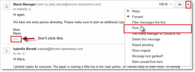 Print part of a conversation 1. Open the most recent email you want to print. 2. Click the Show trimmed content icon to show earlier emails in the conversation. 3.