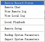 1.3.4 System Menu 1. Device Record Status Select this item to view the record status of the PC-DVR.