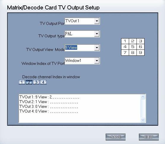 User can set each output port individually. TV OUTPUT PORT: Select decoder card output port. TV OUPUT VIEW MODE: Set the split mode for selected port.