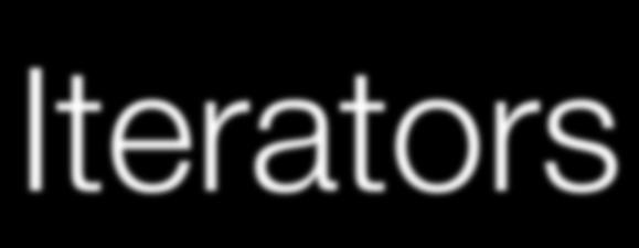 Iterators An iterator