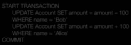 between two accounts START TRANSACTION UPDATE Account SET amount = amount