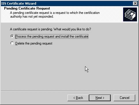 Installing a Certificate Authority On Wizard screen press Next Select the option to Process the pending