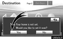 Registering home 1 Push the DEST button. U0050LCb 2 Touch Go Home.