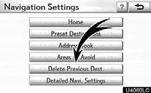 NAVIGATION SYSTEM: MEMORY POINTS Deleting previous destinations (c) Deleting areas to avoid 1. Push the SETUP button. 2. Touch Navi. on the Setup screen. 3.
