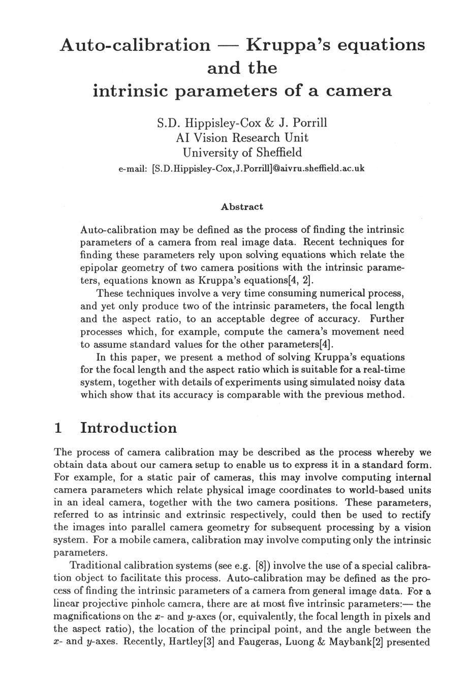Auto-calibration Kruppa's equations and the intrinsic parameters of a camera S.D. Hippisley-Cox & J. Porrill AI Vision Research Unit University of Sheffield e-mail: [S.D.Hippisley-Cox,J.