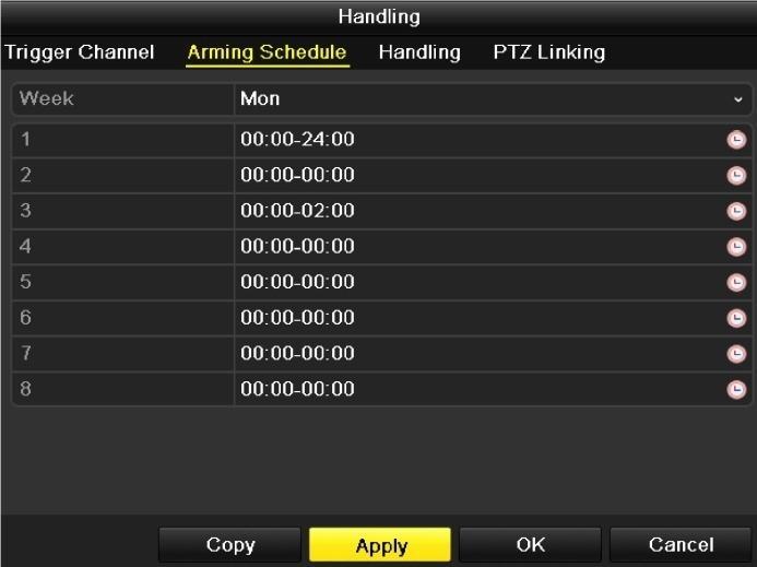 Select Arming Schedule tab to set the channel s arming schedule. Choose one day of a week and up to eight time periods can be set within each day. Set up arming schedule of other days of a week.