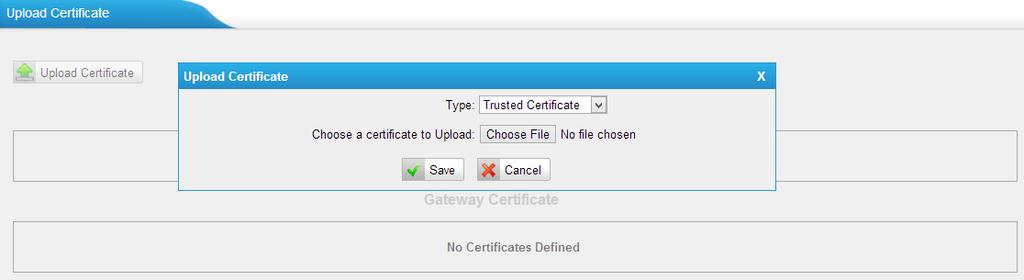 Figure 3-15 Certificates Trusted Certificate This certificate is a CA certificate. When selecting TLS Verify Client as Yes, you should upload a CA.