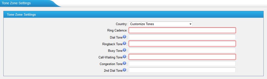 pdf Figure 4-29 Customize Tones Items Country Ring Cadence Dial Tone Ringback Tone Busy Tone Call-Waiting Tone Congestion Tone 2nd Dial Tone Table 4-14 Description of Tone Zone Settings Description