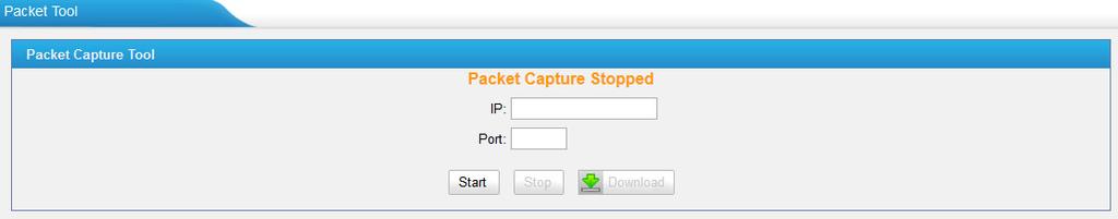 2.2.3 Packet Tool This feature is used to capture packets for technician. Integrate packet capture tool Wireshark in TA FXS Gateway.