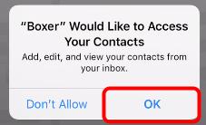 Accept Boxer permissions for Caller ID (If Configured) If you enabled Caller ID, you must grant Boxer permissions to your Contacts.