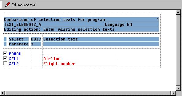 SAP AG Analyzing Selection Texts This shows you the parameters and selection options for which you have not yet entered any selection texts. 3.