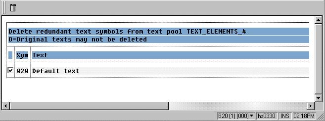 Deleting Text Symbols from the Text Pool Before deleting a text symbol, check its where-used list.