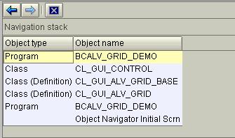 SAP AG Navigation Stack Navigation Stack All of the navigation steps that you make in an Object Navigator session are automatically recorded by the system on a navigation stack.