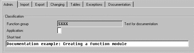 SAP AG Creating a Function Module Creating a Function Module 1. Enter the function's name in the field Function module. 2. Choose Create. 3.