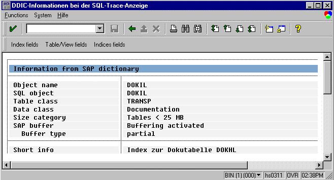 SAP AG Analyzing Trace Records Dictionary object (for example, a join), the Object column contains the first object to appear in the statement.