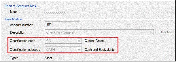 Let s take a look at the Account Classification codes and subcodes assigned to an account. 1. Choose Setup > Chart of Accounts. 2. Select account 101 (Checking - General) from the list on the left.