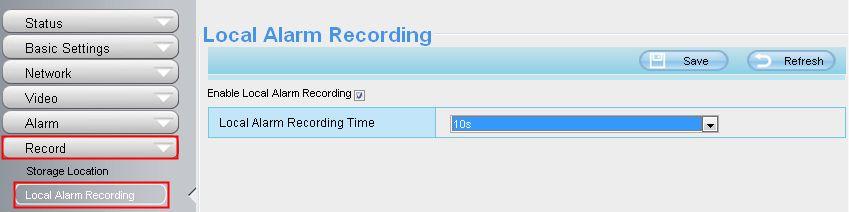 4.6.2 Alarm Recording On this page you can configure the alarm recording time and pre-recorded time. 4.6.3 Local Alarm Recording On this page you can enable local alarm record, and select the local alarm record time.