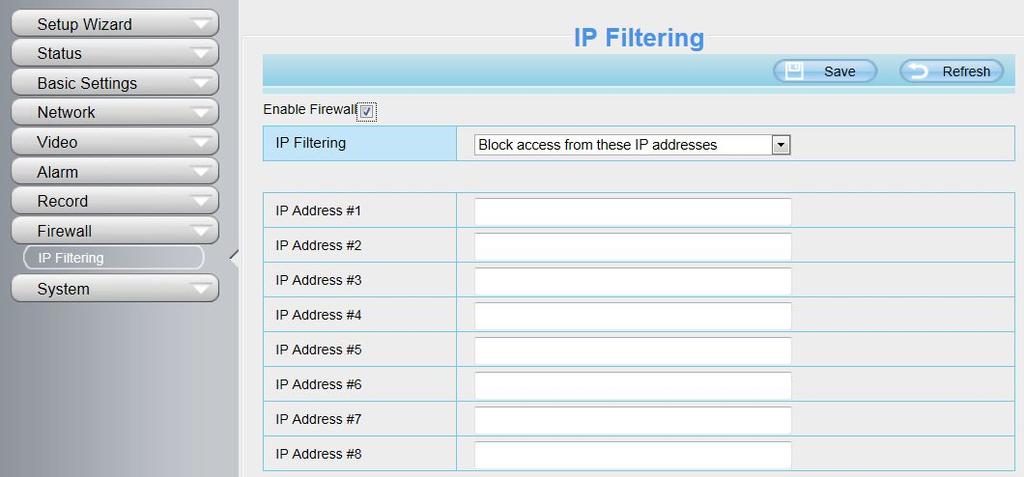 Enable firewall, If you select Only allow access from these IP addresses and fill in 8 IP addresses at most, only those clients whose IP addresses listed in the