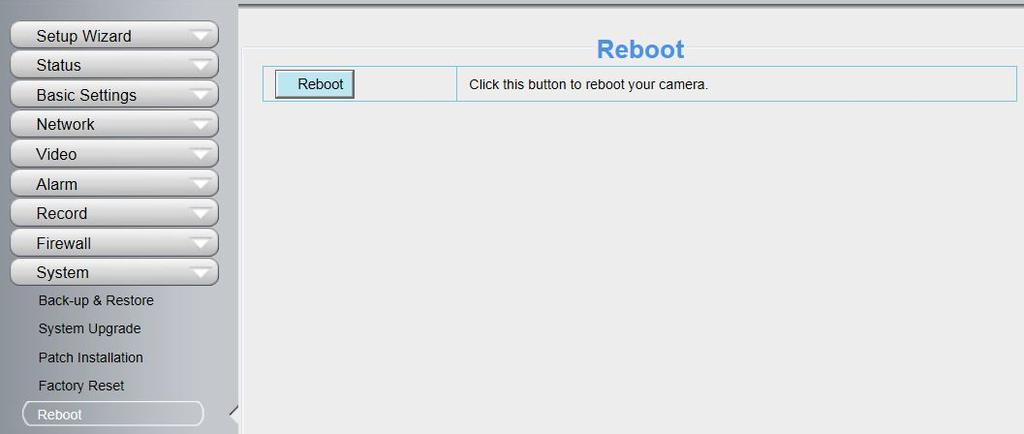 4.8.5 Reboot Click Reboot to reboot the camera. This is similar to unplugging the power to the camera. 5 Appendix 5.