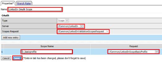 /Common/LinkedIn Scopes Request: /Common/LinkedInValidationScopesRequest Click Add New Entry Scope Name: