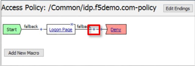 11. In the Visual Policy Editor window for /Common/idp.f5demo.com?policy, click the Plus (+) Sign between Logon Page and Deny 12.