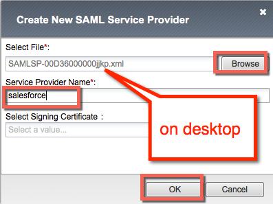 4. In the Create New SAML Service Provider dialogue box, click Browse and select the SAMLSP-00D36000000jjkp.xml file from the Desktop of your jump host 5.