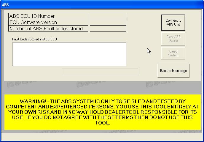 If you do not agree with this then DO NOT USE DEALERTOOL Before you can access the ABS menu you must use the Read ECU function above to check the ECU type.