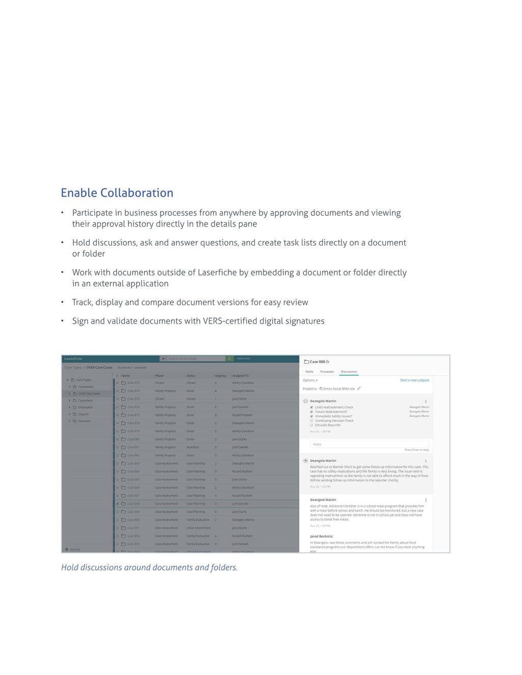 Enable Collaboration Participate in business processes from anywhere by approving documents and viewing their approval history directly in the details pane Hold discussions, ask and answer questions,