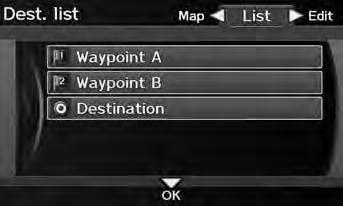 Changing Your Route Adding Waypoints Adding Waypoints from the Calculate Route Screen 1. Rotate i to select ADD TO Dest. List. Press u. Navigation 2.