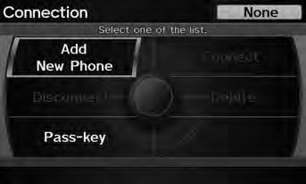Bluetooth HandsFreeLink Pairing a Phone Pairing from Phone Setup H PHONE button PHONE SETUP Connection Use the Phone setup screen to pair an additional Bluetooth-compatible phone if a phone has been