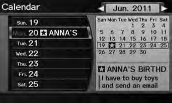 Calendar H INFO button Calendar Enter events and display reminders each time you start your vehicle. 1. Rotate i to select the day. Press u.
