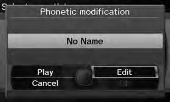 Music Search Phonetic Modification System Setup 3. Rotate i to select the item to modify (e.g., Artist). Press u. 4. Rotate i to select an entry (e.g., No Name ). Press u. 5. Rotate i to select Edit.