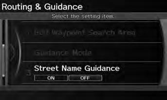Routing & Guidance Street Name Guidance Street Name Guidance System Setup H INFO button Setup Other Routing & Guidance Street Name Guidance The navigation system includes the street names during