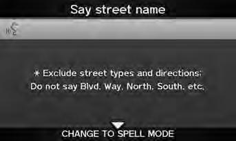 Entering a Destination Address Non-detailed area mark: Try entering the street first and then select the city. Selecting a Street 2. Rotate i to select your destination city from the list. Press u.