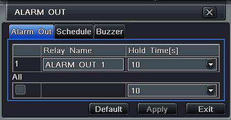 4.5.5 Alarm Out Alarm out includes three sub menus: alarm out, schedule and buzzer To setup alarm out: Step 1: Enter into Menu Setup Alarm out tab. Refer to Fig 4-28. Input relay name and hold time.