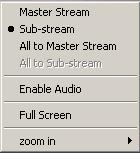 Click the right mouse on the live interface. Then a pull-down menu will appear as below. Stream: This DVR supports master stream and sub stream.