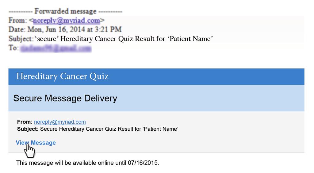 Receiving Hereditary Cancer Quiz Results via Secure Email Link When patients finish the Hereditary Cancer Quiz, they are prompted to submit their results specifically to the provider or practice that