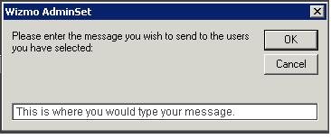 Sending a Message The Send Message feature allows the AdminSet user to broadcast a message to one or more users within