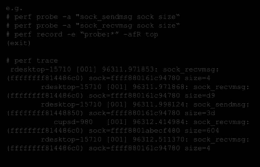 971853: sock_recvmsg: (ffffffff814486c0) sock=ffff880161c94780 size=4 rdesktop-15710 [001] 96311.