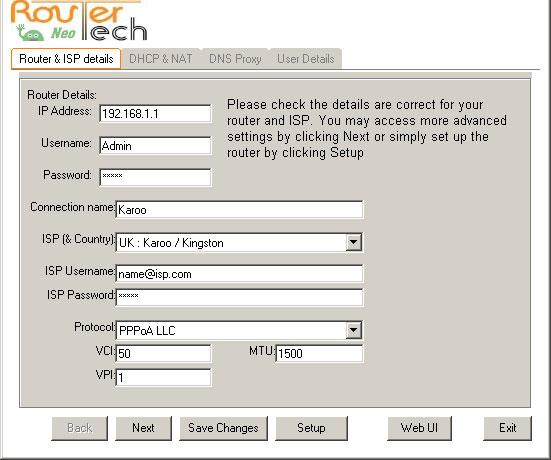e.g. Simply enter your ISP Username and Password into the correct fields. Ensure your router is switched on and have has a LAN connection to your PC.