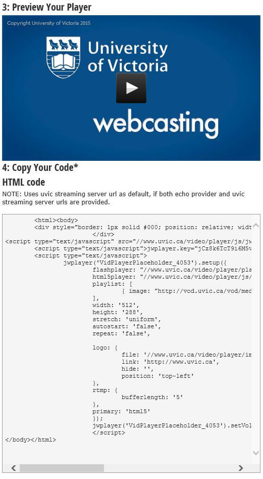 Gathering the HTML code Video on Demand files can be embedded into a website of your choice through the use of HTML code.